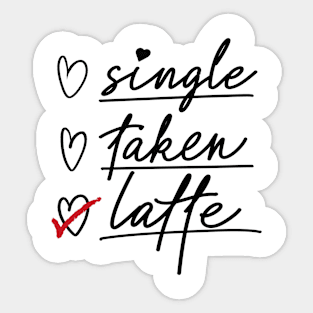 Valentine's Day Status Checklist Shirt, Single Taken Latte Sticker